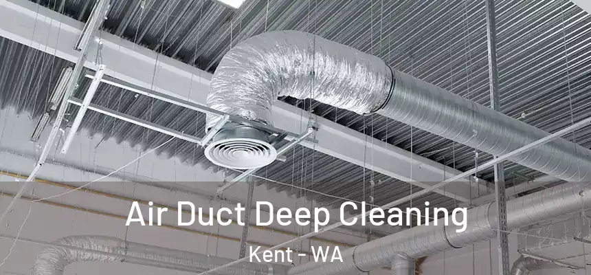  Air Duct Deep Cleaning Kent - WA