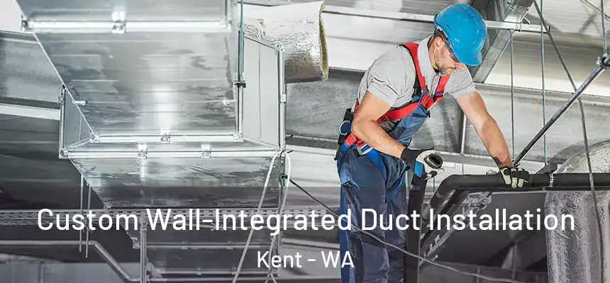 Custom Wall-Integrated Duct Installation Kent - WA