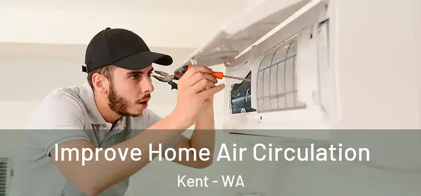 Improve Home Air Circulation Kent - WA