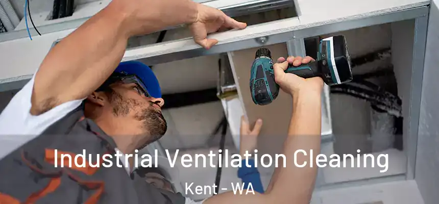 Industrial Ventilation Cleaning Kent - WA