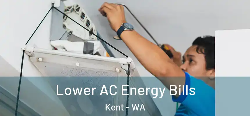  Lower AC Energy Bills Kent - WA