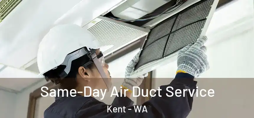Same-Day Air Duct Service Kent - WA