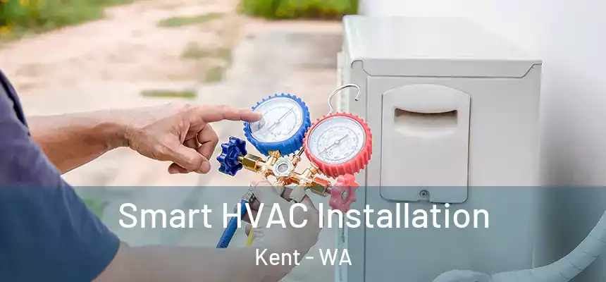 Smart HVAC Installation Kent - WA